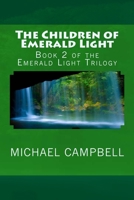The Children of Emerald Light: Book 2 of the Emerald Light Trilogy 1512087173 Book Cover