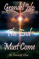 Grandel Isle: The End Must Come: Grandel Isle 1796930083 Book Cover