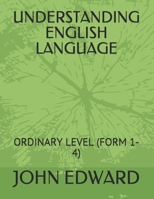 UNDERSTANDING ENGLISH LANGUAGE: ORDINARY LEVEL (FORM 1-4) B084QL561N Book Cover