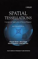 Spatial Tessellations: Concepts and Applications of Voronoi Diagrams (Wiley Series in Probability and Statistics) 0471986356 Book Cover