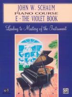 John W. Schaum Piano Course: E-The Violet Book (John W. Schaum Piano Course) 0769236049 Book Cover