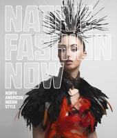 Native Fashion Now: North American Indian Style 3791354698 Book Cover