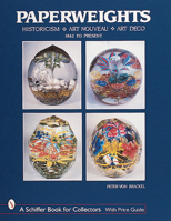 Paperweights: Historicism, Art Nouveau, Art Deco 0764310526 Book Cover