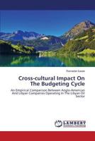 Cross-cultural Impact On The Budgeting Cycle: An Empirical Comparison Between Anglo-American And Libyan Companies Operating In The Libyan Oil Sector 3659816884 Book Cover