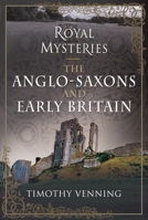 The Anglo-Saxons and Early Britain 1526783568 Book Cover