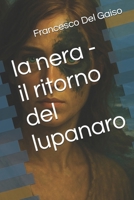 la nera - il ritorno del lupanaro (Italian Edition) B0FCD6YZ2T Book Cover