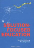 Solution Focused Education: For a Happier School 9163129434 Book Cover