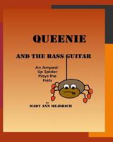 Queenie and the Bass Guitar: An Amped -up Spider Plays the Frets 1540775453 Book Cover