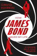How James Bond Saved My Life 1916668402 Book Cover