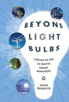 Beyond Light Bulbs: Lighting the Way to Smarter Energy Management 1934572071 Book Cover