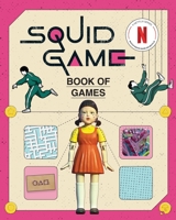 Squid Game Book of Games 1454962216 Book Cover