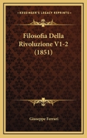 Filosofia Della Rivoluzione V1-2 (1851) 1168498821 Book Cover