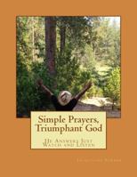 Simple Prayers, Triumphant God 1542473268 Book Cover