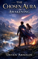The Chosen Aura: Awakening (The Chosen Aura Book 1: Awakening) B0GW11NKHX Book Cover