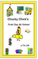 Chucky Chick's First Day at School 146113367X Book Cover