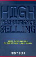 High-Performance Selling: Advice, Tactics and Tools: The Complete Guide to Sales Success 0006386288 Book Cover