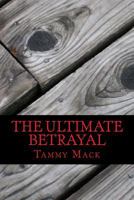 The Ultimate Betrayal 1537000586 Book Cover