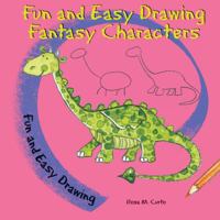 Fun and Easy Drawing Fantasy Characters 0766060411 Book Cover