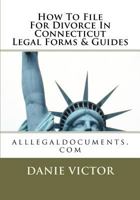 How To File For Divorce In Connecticut Legal Forms & Guides: alllegaldocuments.com 1481034367 Book Cover