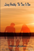 Living Healthy: The Time Is Now 1329022440 Book Cover