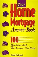 Your Home Mortgage Answer Book: 100 Questions and the Answers You Need 0793112982 Book Cover