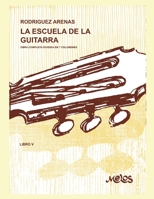 LA ESCUELA DE LA GUITARRA 5: obra completa dividida en 7 volúmenes (Guitarra - Método Completo - de Principiante a Profesional) B08D51CG6H Book Cover