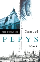 The Diary of Samuel Pepys 1661 0520225805 Book Cover