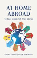 At Home Abroad: Today's Expats Tell Their Stories 0988622815 Book Cover