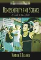 Homosexuality and Science: A Guide to the Debates 1576072819 Book Cover