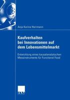 Kaufverhalten Bei Innovationen Auf Dem Lebensmittelmarkt: Entwicklung Eines Kausalanalytischen Messinstruments Fur Functional Food 3824407183 Book Cover