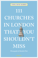 111 Churches in London That You Shouldn't Miss 3740809019 Book Cover