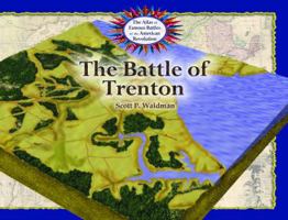 The Battle of Trenton (The Atlas of Famous Battles of the American Revolution) 0823963330 Book Cover