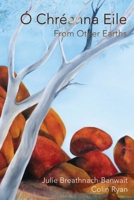 Ó Chréanna Eile/From Other Earths 0645748935 Book Cover