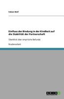 Einfluss der Bindung in der Kindheit auf die Stabilität der Partnerschaft: Überblick über empirische Befunde 364084243X Book Cover