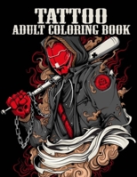 Tattoo Adult Coloring Book: Tattoo Art Coloring Books for Adults Men and Women 1713393360 Book Cover