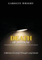 Death of a Spouse: A Memoir of Loving Through Lung Cancer 1942650736 Book Cover