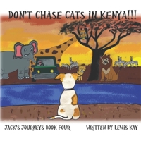 Don't Chase Cats in Kenya!!! 1710555556 Book Cover
