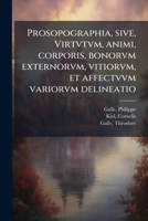 Prosopographia, sive, Virtvtvm, animi, corporis, bonorvm externorvm, vitiorvm, et affectvvm variorvm delineatio (Latin Edition) 1024193985 Book Cover