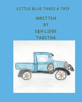 Little Blue Takes a Trip B0FD9TLS5Y Book Cover