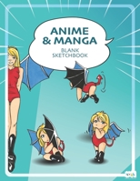 Anime & Manga Blank Sketchbook: Draw Your Own Anime Manga Comics 1698030347 Book Cover