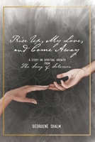 Rise Up, My Love, and Come Away: A Study on Spiritual Growth from the Song of Solomon B0F29K528M Book Cover