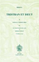 Beroul, Tristran Et Iseut. Poeme Du Xiie Siecle. Tome II: Notes Et Commentaires. 2e Edition Revue 9042922990 Book Cover