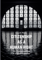 Citizenship as a Human Right: The Fundamental Right to a Specific Citizenship 1349955248 Book Cover