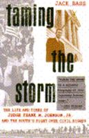 Taming the Storm: The Life and Times of Judge Frank M. Johnson and the South's Fight over Civil Rights 0385413483 Book Cover