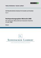 Rechtsprechungsupdate Mietrecht 2008: Die relevanten Mieturteile der deutschen Gerichte im Jahr 2008 3640809858 Book Cover