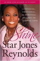 Shine: A Physical, Emotional, and Spiritual Journey to Finding Love 0060824182 Book Cover