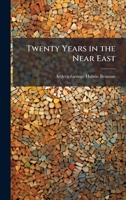 Twenty Years In The Near East 1023781549 Book Cover