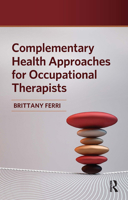 Complementary and Alternative Modalities for Occupational Therapists 1630918571 Book Cover
