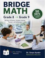 Bridge Math: Grade 8 to Grade 9: Fluency, Problem Solving, Puzzles, and Reflection B0H8N15WQR Book Cover