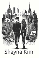 La Persévérance du Cœur: Une Histoire de Shayna (French Edition) B0CRHMWX1Y Book Cover